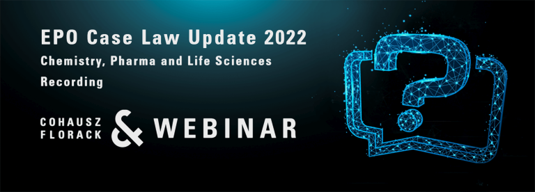 Recording CFWebinar: EPO Case Law Update 2022 - Chemistry, Pharma and Life Sciences